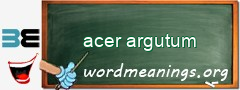 WordMeaning blackboard for acer argutum